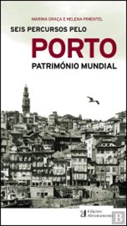 Bertrand.pt - Seis Percursos pelo Porto Património Mundial