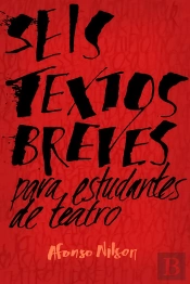 Seis Textos Breves Para Estudantes De Teatro
