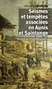 Séismes Et Tempêtes Associées En Aunis Et Saintonge ; Histoire Et Réflexions