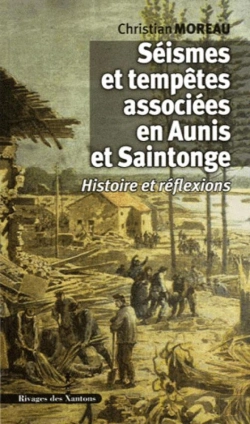 Bertrand.pt - Séismes Et Tempêtes Associées En Aunis Et Saintonge ; Histoire Et Réflexions