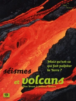 Bertrand.pt - Séismes Et Volcans ; Mais Qu'Est-Ce Qui Fait Palpiter La Terre ?