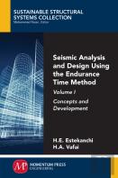 Seismic Analysis And Design Using The Endurance Time Method, Volume I