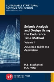 Seismic Analysis And Design Using The Endurance Time Method, Volume Ii