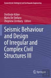 Seismic Behaviour And Design Of Irregular And Complex Civil Structures Iii