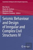 Seismic Behaviour And Design Of Irregular And Complex Civil Structures Iv