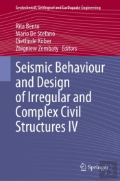 Seismic Behaviour And Design Of Irregular And Complex Civil Structures Iv
