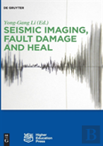 Seismic Imaging, Fault Damage And Heal
