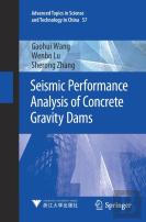Seismic Performance Analysis Of Concrete Gravity Dams