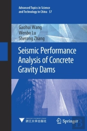 Seismic Performance Analysis Of Concrete Gravity Dams