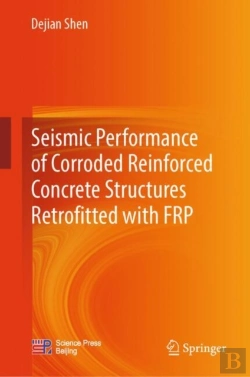 Bertrand.pt - Seismic Performance Of Corroded Reinforced Concrete Structures Retrofitted With Frp