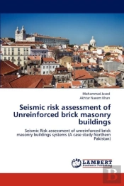 Seismic Risk Assessment Of Unreinforced Brick Masonry Buildings