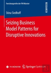 Seizing Business Model Patterns For Disruptive Innovations