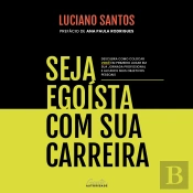 Seja Egoísta Com Sua Carreira