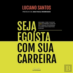 Bertrand.pt - Seja Egoísta Com Sua Carreira