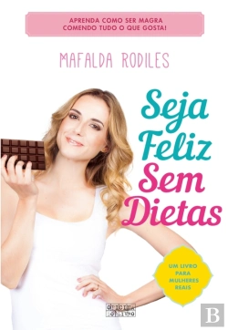 Bertrand.pt - Seja Feliz Sem Dietas