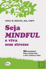 Seja Mindful e Viva sem Stresse