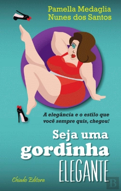 Bertrand.pt - Seja uma Gordinha Elegante