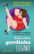 Seja uma Gordinha Elegante