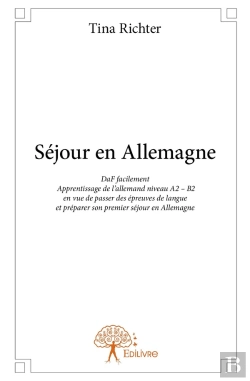 Bertrand.pt - Séjour En Allemagne ; Daf Facilement Apprentissage De L'Allemand Niveau A2   B2 En Vue De Passer Des Épreuves De Langue Et Préparer Son Premier Séjour En Allemagne