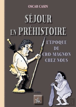 Bertrand.pt - Séjour En Préhistoire ; L'Époque De Cro-Magnon Chez-Nous