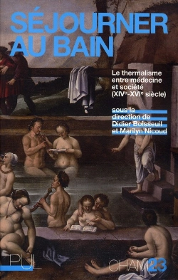 Bertrand.pt - Séjourner Au Bain ; Le Thermalisme Entre Médecine Et Société (Xiv-Xvi Siècle)