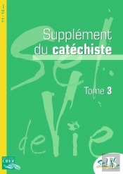 Sel De  Vie - 11/13 Ans - Supplément Catéchiste  -   Tome 3