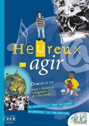 Sel De Vie : Heureux D'Agir ; Donner Sa Vie Jésus 'Maître', 'Seigneur' Et 'Serviteur'