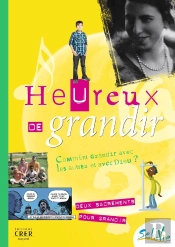 Sel De Vie : Heureux De Grandir ; Comment Grandir Avec Les Autres Et Avec Dieu ?