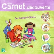 Sel De Vie : Mon Carnet Découverte ; Sur Les Pas De Jésus