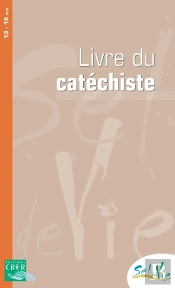 Sel De Vie : Sel De Vie - 13/15 Ans - Ose - Livre Du Catéchiste