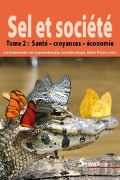 Sel Et Société Tome 2 ; Santé, Croyances Et Économie