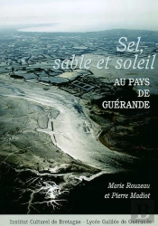 Sel, Sable Et Soleil Au Pays De Guerande