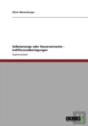 Selbstanzeige Oder Steueramnestie Aã¢Â€Šâ¬' Indifferenzaberlegungen