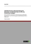 Selbstbestimmte Lebensgestaltung Far Menschen Mit Behinderung Mit Hilfe Des Persaã‚Â¶Nlichen Budgets