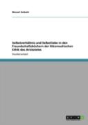 Selbstverhaã‚Â¤Ltnis Und Selbstliebe In Den Freundschaftsbachern Der Nikomachischen Ethik Des Aristoteles