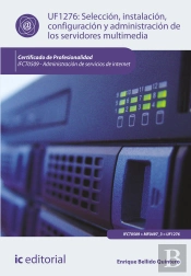 Selección, Instalación, Configuración Y Administración De Los Servidores Multimedia. Ifct0509 - Admi