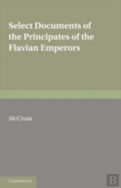 Bertrand.pt - Select Documents Of The Principates Of The Flavian Emperors