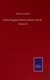 Select English Works Of John Wyclif