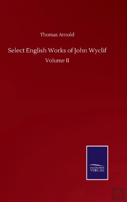 Bertrand.pt - Select English Works Of John Wyclif