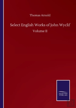Bertrand.pt - Select English Works Of John Wyclif