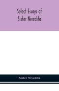 Select Essays Of Sister Nivedita
