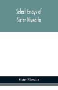 Select Essays Of Sister Nivedita