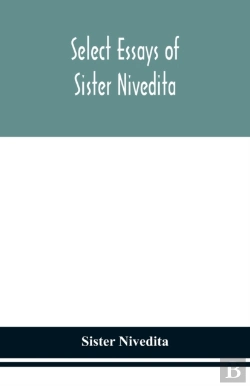 Bertrand.pt - Select Essays Of Sister Nivedita