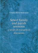 Select Family And Parish Sermons A Series Of Evangelical Discourses