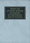 Select List Of Works Relating To Taxation Of Inheritances And Of Incomes