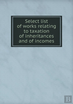 Bertrand.pt - Select List Of Works Relating To Taxation Of Inheritances And Of Incomes