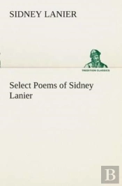Select Poems Of Sidney Lanier