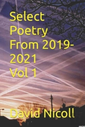 Select Poetry From 2019- 2021 Vol 1