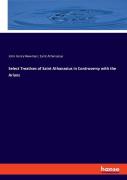 Select Treatises Of Saint Athanasius In Controversy With The Arians