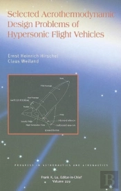 Selected Aerothermodynamic Design Problems Of Hypersonic Flight Vehicles